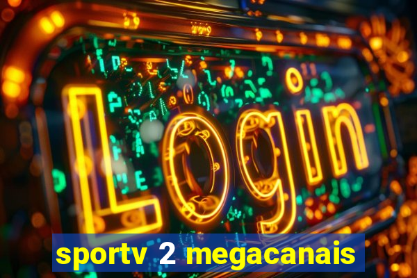 sportv 2 megacanais